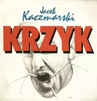 Jacek Kaczmarski: Krzyk