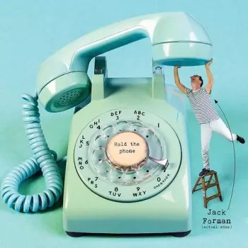Jack Forman: Hold The Phone