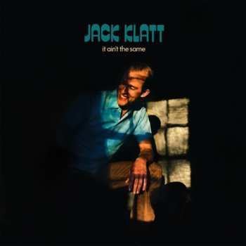 LP Jack Klatt: It Ain't The Same
