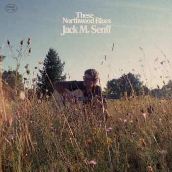 CD Jack M. Senff: These Northwood Blues