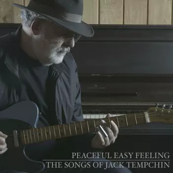 Peaceful Easy Feeling - The Songs Of Jack Tempchin