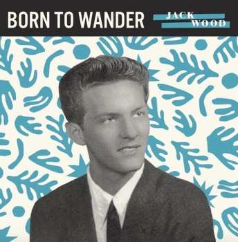 SP Jack Wood: Born To Wander
