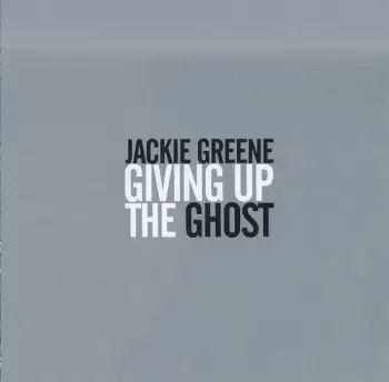 Jackie Greene: Giving Up The Ghost