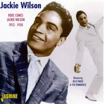 Here Comes Jackie Wilson 1953 - 1958
