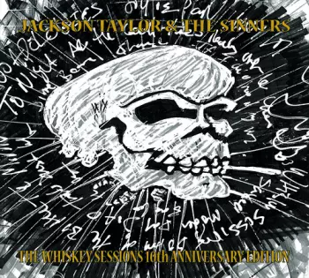 Jackson Taylor & The Sinners: Whiskey Sessions 10th Anniversary Edition