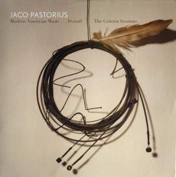 Album Jaco Pastorius: Modern American Music...Period! The Criteria Sessions