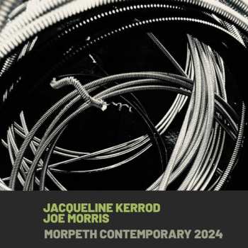 CD Jacqueline Kerrod: Morpeth Contemporary 2024