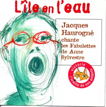 L'île En L'eau (Chante Les Fabulettes De Anne Sylvestre)