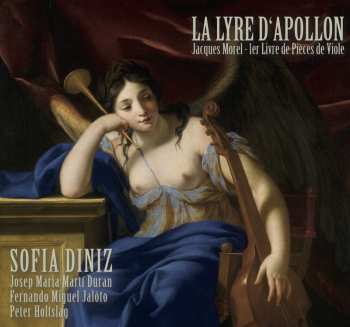 CD Sofia Diniz: La Lyre D'Apollon (Jacques Morel - 1er Livre de Pièces de Viole)