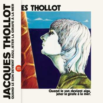 LP Jacques Thollot: Quand Le Son Devient Aigu, Jeter La Girafe À La Mer. LTD