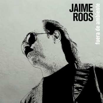 LP Jaime Roos: Fuera De Ambiente