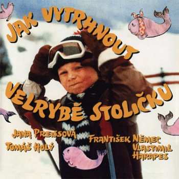 Album Ruzni/film: Jak Vytrhnout Velrybe Stolicku