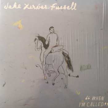 LP Jake Xerxes Fussell: When I'm Called