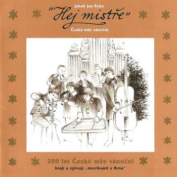 CD Jakub Jan Ryba: "Hej Mistře“ Česká Mše Vánoční