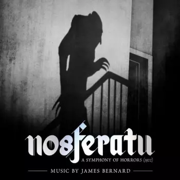 James Bernard: Nosferatu A Symphony Of Horrors (1922) - Original Soundtrack Recording