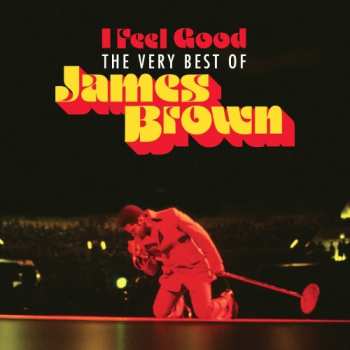 Album James Brown: I Feel Good (The Very Best Of James Brown)