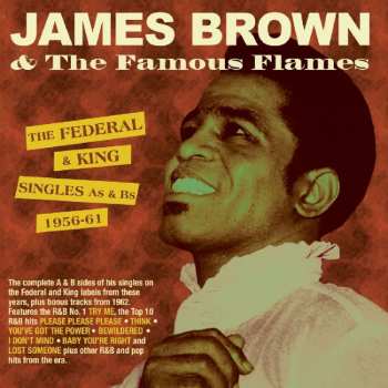 2CD James Brown & The Famous Flames: The Federal & King Singles As & Bs 1956-61