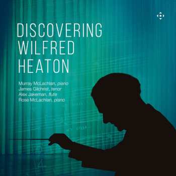 CD James Gilchrist: Discovering Wilfred Heaton