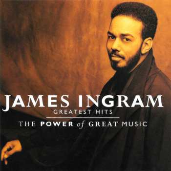 Album James Ingram: Greatest Hits (The Power Of Great Music)