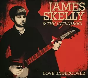 James Skelly & The Intenders: Love Undercover