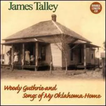 Woody Guthrie And Songs Of My Oklahoma Home