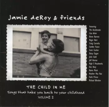 Jamie deRoy: The Child In Me: Songs That Take You Back To Your Childhood Volume 2