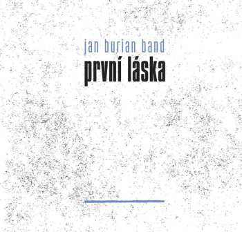Album Jan Burian Band: První Láska
