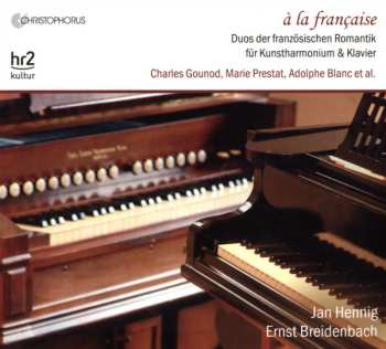 Album Ernst Breidenbach: À la Française: Duos Der Französischen Romantik Für Kunstharmonium & Klavier