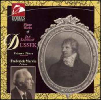 Album Jan Ladislav Dusík: Piano Works Of Jan Ladislav Dussek Volume Three