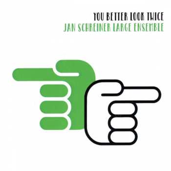 2CD Jan Schreiner Large Ensemble: You Better Look Twice