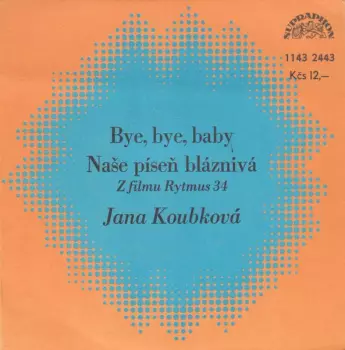 Bye, Bye, Baby / Naše Píseň Bláznivá