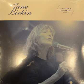 2LP Jane Birkin: Oh! Pardon Tu Dormais... Le Live