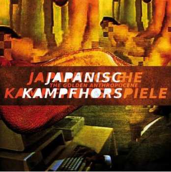 Album Japanische Kampfhörspiele: The Golden Anthropocene