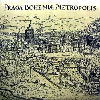 LP Jaromír Čermák: Praga Bohemiæ Metropolis