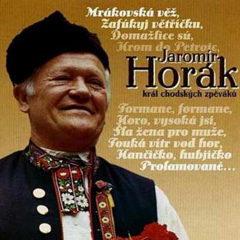 Album Jaromír Horák: Král Chodských Zpěváků