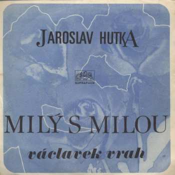 SP Jaroslav Hutka: Milý S Milou