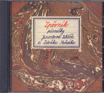 CD Jaroslav Uhlíř: Zpěvník (Písničky Jaroslava Uhlíře A Zdeňka Svěráka)