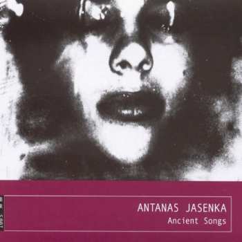 CD Jasenka / Astrauskas / Jancaite / Scco / Katkus: Ancient Songs