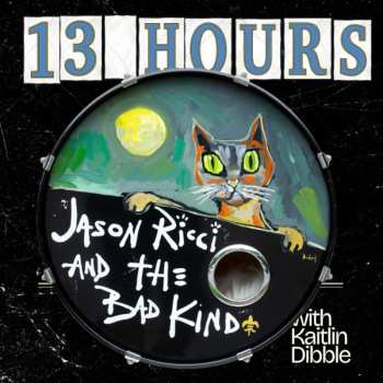 CD Jason Ricci & The Bad Kind: 13 Hours