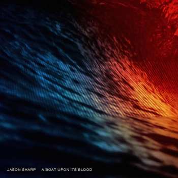 CD Jason Sharp: A Boat Upon Its Blood