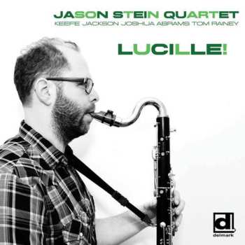 LP Jason Stein Quartet: Lucille!