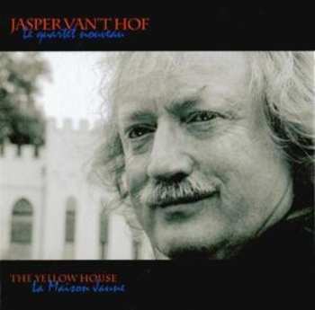 Album Jasper Van't Hof - le quartet nouveau: The Yellow House = La Maison Jaune