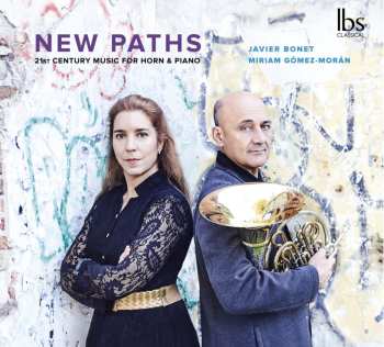 Album Javier Bonet: New Paths: 21st Century Music For Horn & Piano