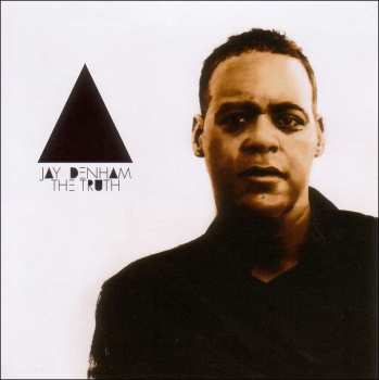 CD Jay Denham: The Truth