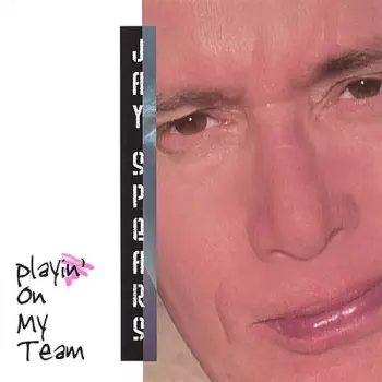 Jay Spears: Playin On My Team