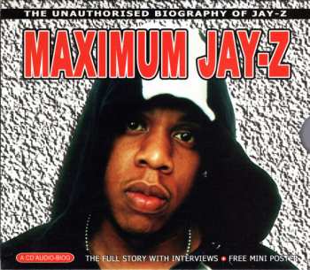 CD Jay-Z: Maximum Jay-Z (The Unauthorised Biography Of Jay-Z)