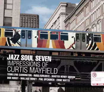 Jazz Soul Seven: Impressions Of Curtis Mayfield