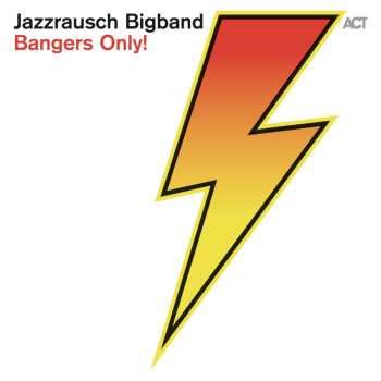 CD Jazzrausch Bigband: Bangers Only!