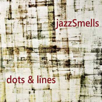 Album JazzSmells: Dots & Lines
