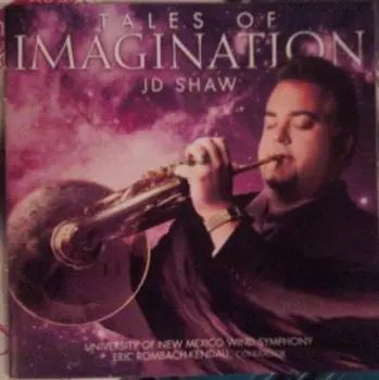 The University Of New Mexico Wind Symphony: Tales Of Imagination